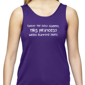 Ladies Sports Tech Tank Crew - "Forget The Glass Slippers.  This Princess Wears Running Shoes"